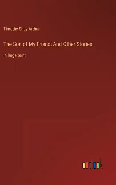 The Son of My Friend; And Other Stories: in large print - Hardcover