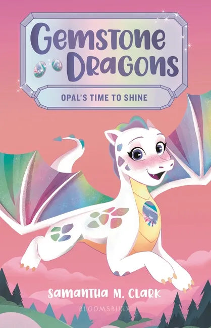 Gemstone Dragons 1: Opal's Time to Shine - Paperback