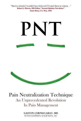 PNT Pain Neutralization Technique: An Unprecedented Revolution in Pain Management - Paperback