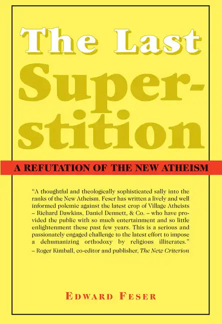 The Last Superstition: A Refutation of the New Atheism - Paperback