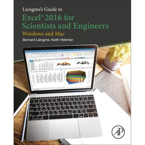 Liengme's Guide to Excel 2016 for Scientists and Engineers: (Windows and Mac) - Paperback