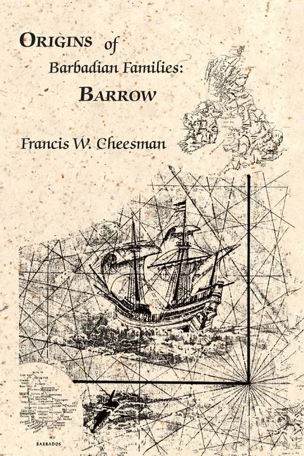 Origins of Barbadian Families: Barrow - Paperback
