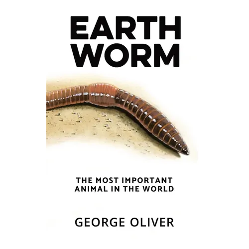 Earthworm: The Most Important Animal in the World - Paperback