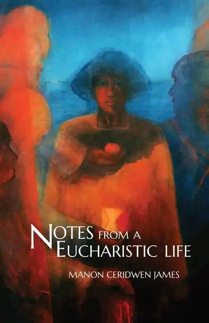 Notes from a Eucharistic Life - Paperback