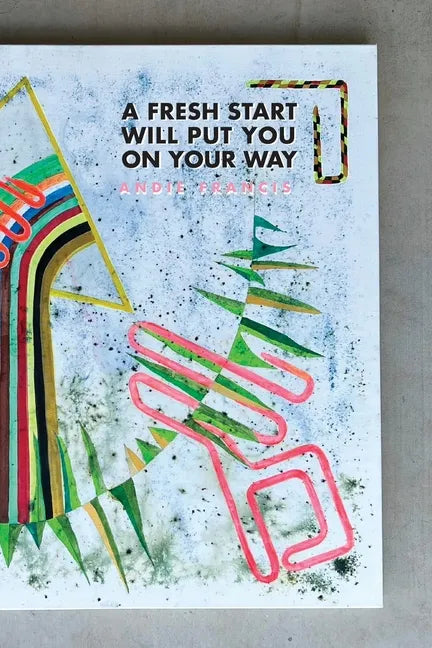 A Fresh Start Will Put You On Your Way - Paperback