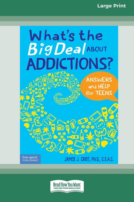 What's the Big Deal About Addictions?: Answers and Help for Teens [Standard Large Print] - Paperback