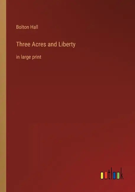 Three Acres and Liberty: in large print - Paperback