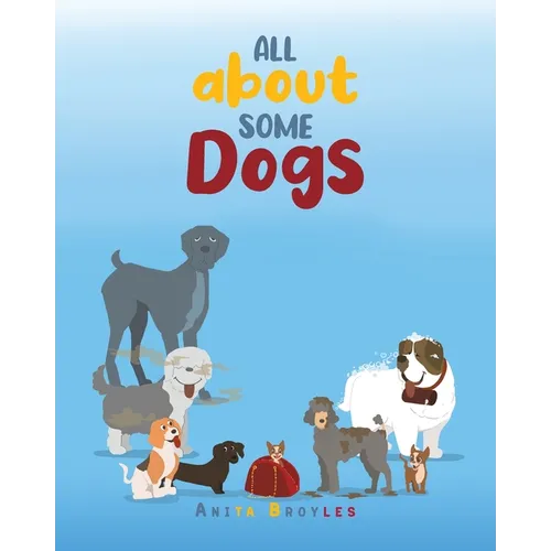 All About Some Dogs - Paperback