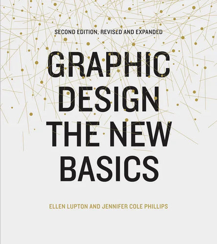 Graphic Design: The New Basics (Second Edition, Revised and Expanded) - Paperback