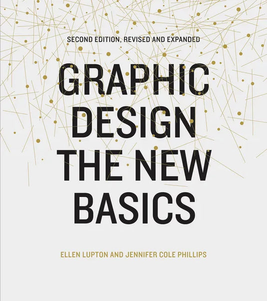 Graphic Design: The New Basics (Second Edition, Revised and Expanded) - Paperback