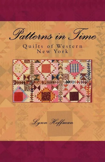 Patterns in Time: Quilts of Western New York - Paperback