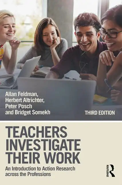 Teachers Investigate Their Work: An Introduction to Action Research across the Professions - Paperback