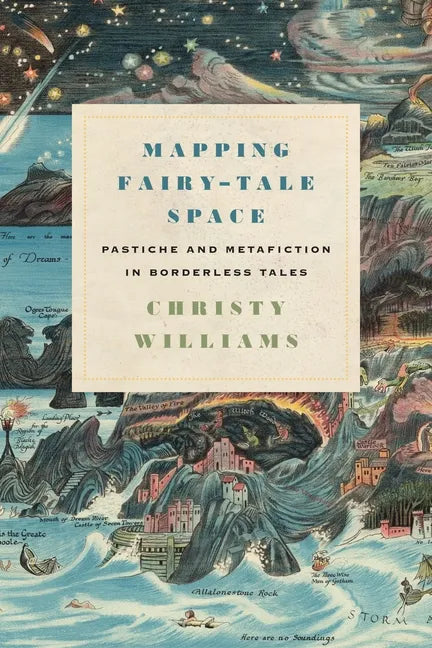 Mapping Fairy-Tale Space: Pastiche and Metafiction in Borderless Tales - Hardcover
