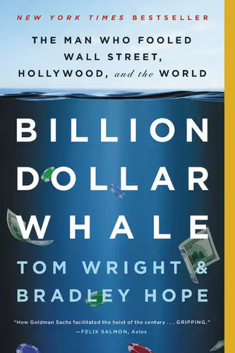 Billion Dollar Whale: The Man Who Fooled Wall Street, Hollywood, and the World - Paperback