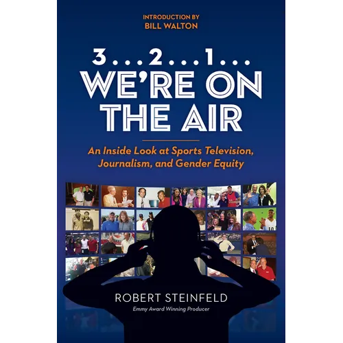 3... 2...1... We're on the Air: An Inside Look at Sports Television, Journalism, and Gender Equity - Hardcover