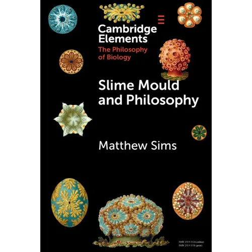 Slime Mould and Philosophy - Hardcover