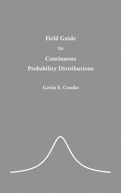 Field Guide to Continuous Probability Distributions - Hardcover
