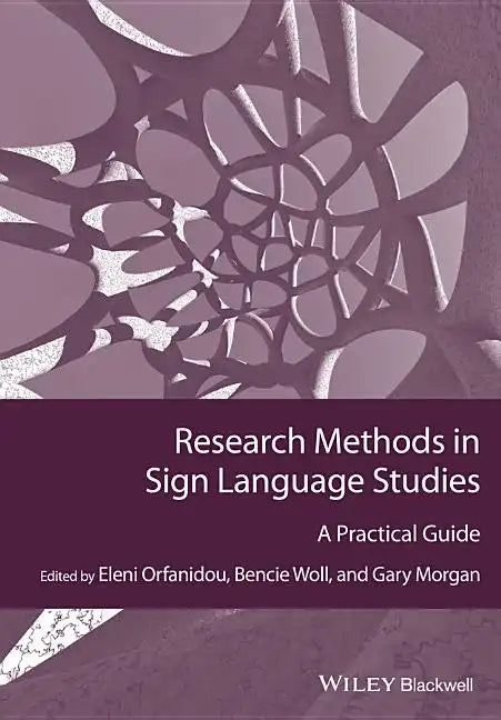 Research Methods in Sign Language Studies: A Practical Guide - Paperback
