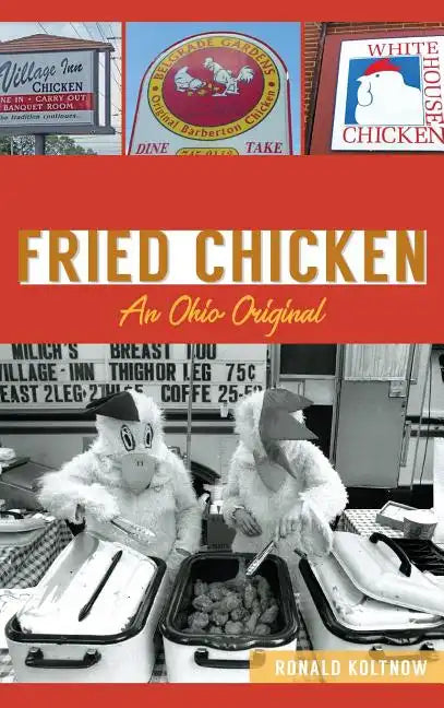 Barberton Fried Chicken: An Ohio Original - Hardcover