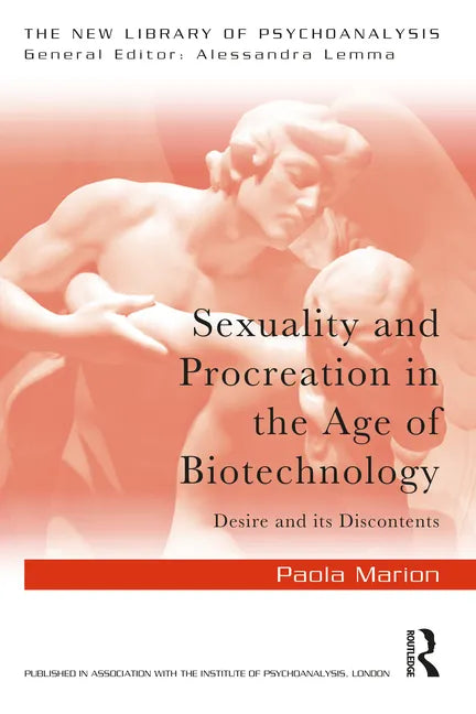 Sexuality and Procreation in the Age of Biotechnology: Desire and its Discontents - Paperback