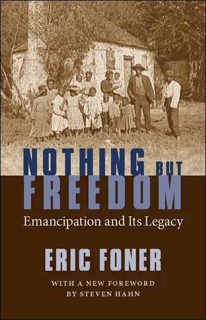 Nothing But Freedom: Emancipation and Its Legacy - Paperback