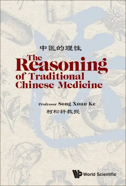 The Reasoning of Traditional Chinese Medicine - Hardcover