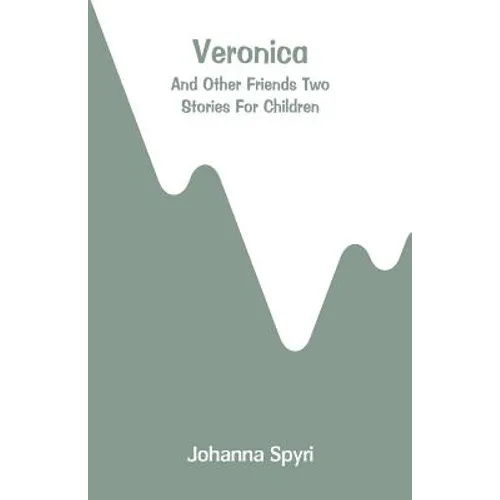 Veronica: And Other Friends Two Stories For Children - Paperback