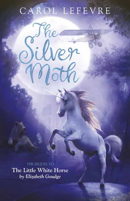 The Silver Moth: Sequel to the Little White Horse - Paperback