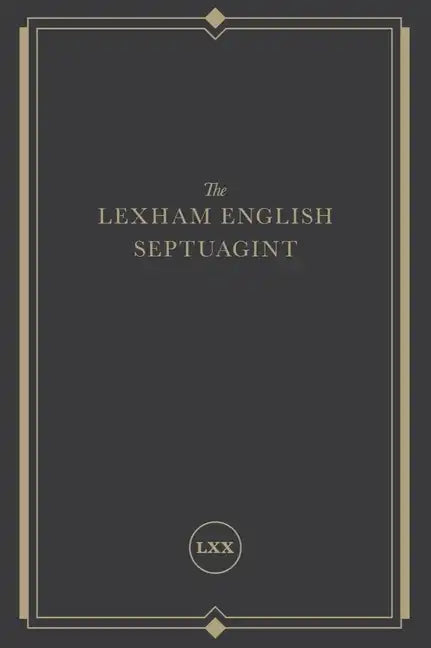 The Lexham English Septuagint: A New Translation - Hardcover