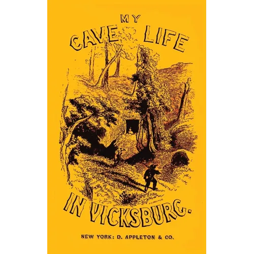 My Cave Life In Vicksburg: With Letters Of Trial And Travel - Paperback