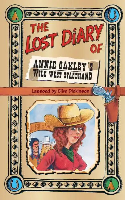 The Lost Diary of Annie Oakley's Wild West Stagehand - Paperback