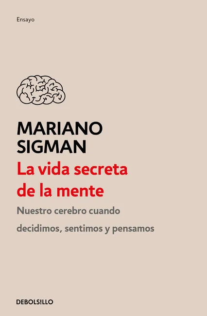 La Vida Secreta de la Mente / The Secret Life of the Mind: How Your Brain Thinks, Feels, and Decides - Paperback