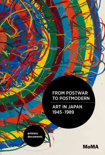 From Postwar to Postmodern, Art in Japan, 1945-1989: Primary Documents - Paperback