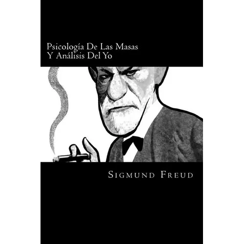 Psicologia De Las Masas Y Analisis Del Yo (Spanish Edition) - Paperback