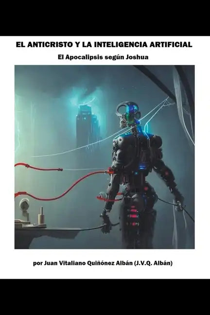 El Anticristo y la Inteligencia Artificial (El Apocalipsis según Joshua) - Paperback