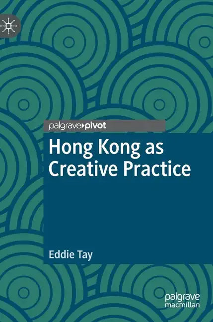 Hong Kong as Creative Practice - Hardcover