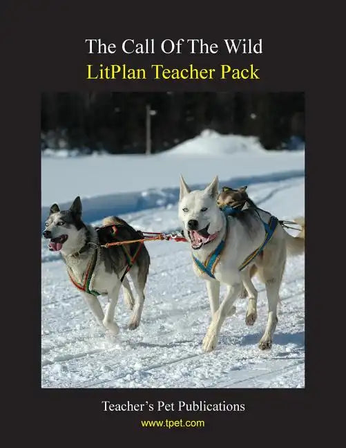 Litplan Teacher Pack: The Call of the Wild - Paperback