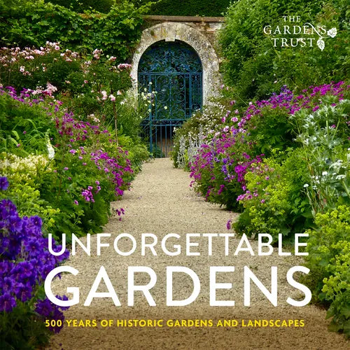 Unforgettable Gardens: Historic Gardens and Landscapes - Hardcover