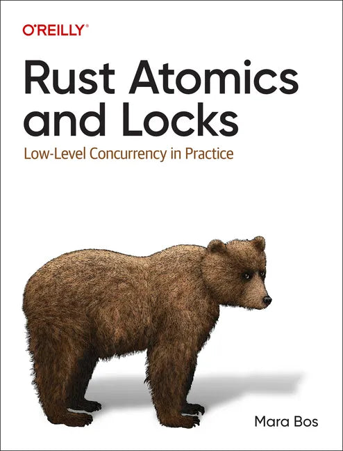 Rust Atomics and Locks: Low-Level Concurrency in Practice - Paperback