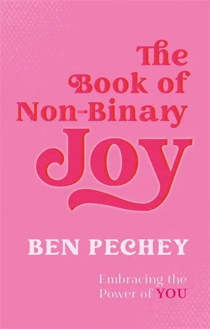 The Book of Non-Binary Joy: Embracing the Power of You - Paperback