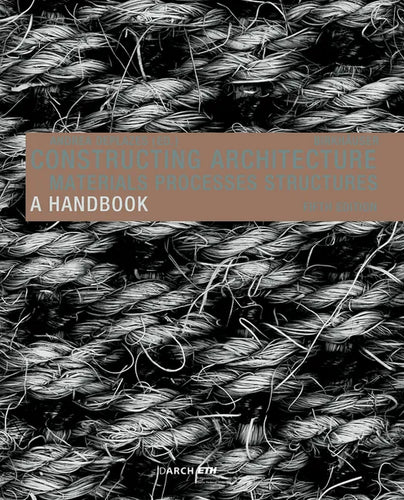 Constructing Architecture: Materials, Processes, Structures. a Handbook - Paperback