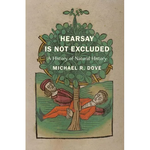 Hearsay Is Not Excluded: A History of Natural History - Hardcover