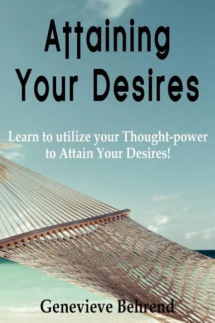 Attaining Your Desires - Paperback