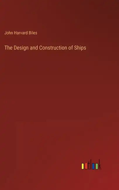 The Design and Construction of Ships - Hardcover