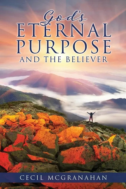 God's Eternal Purpose and The Believer - Paperback