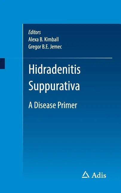 Hidradenitis Suppurativa: A Disease Primer - Paperback
