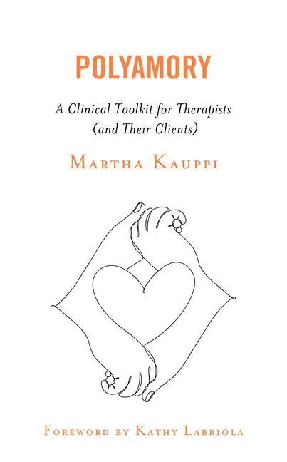 Polyamory: A Clinical Toolkit for Therapists (and Their Clients) - Hardcover