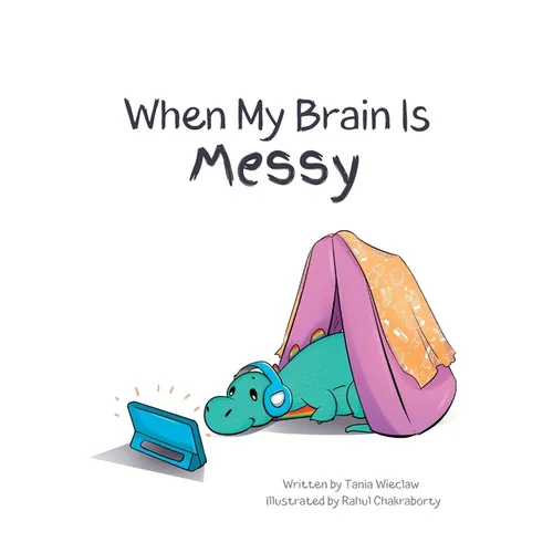 When My Brain Is Messy - Hardcover