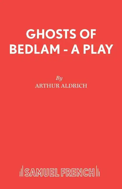 Ghosts of Bedlam - A Play - Paperback