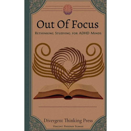 Out Of Focus: Rethinking Studying for ADHD Minds - Hardcover